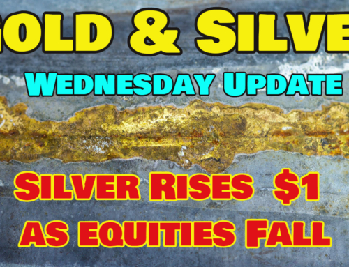 Wednesday Gold & Silver Update – Silver Rises $1 as Equities Fall