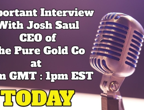 The Pure Gold Company Interview – Josh Saul CEO – 6pm GMT 1PM EST Today